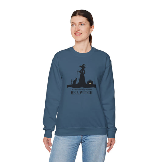 Be a Witch Sweatshirt