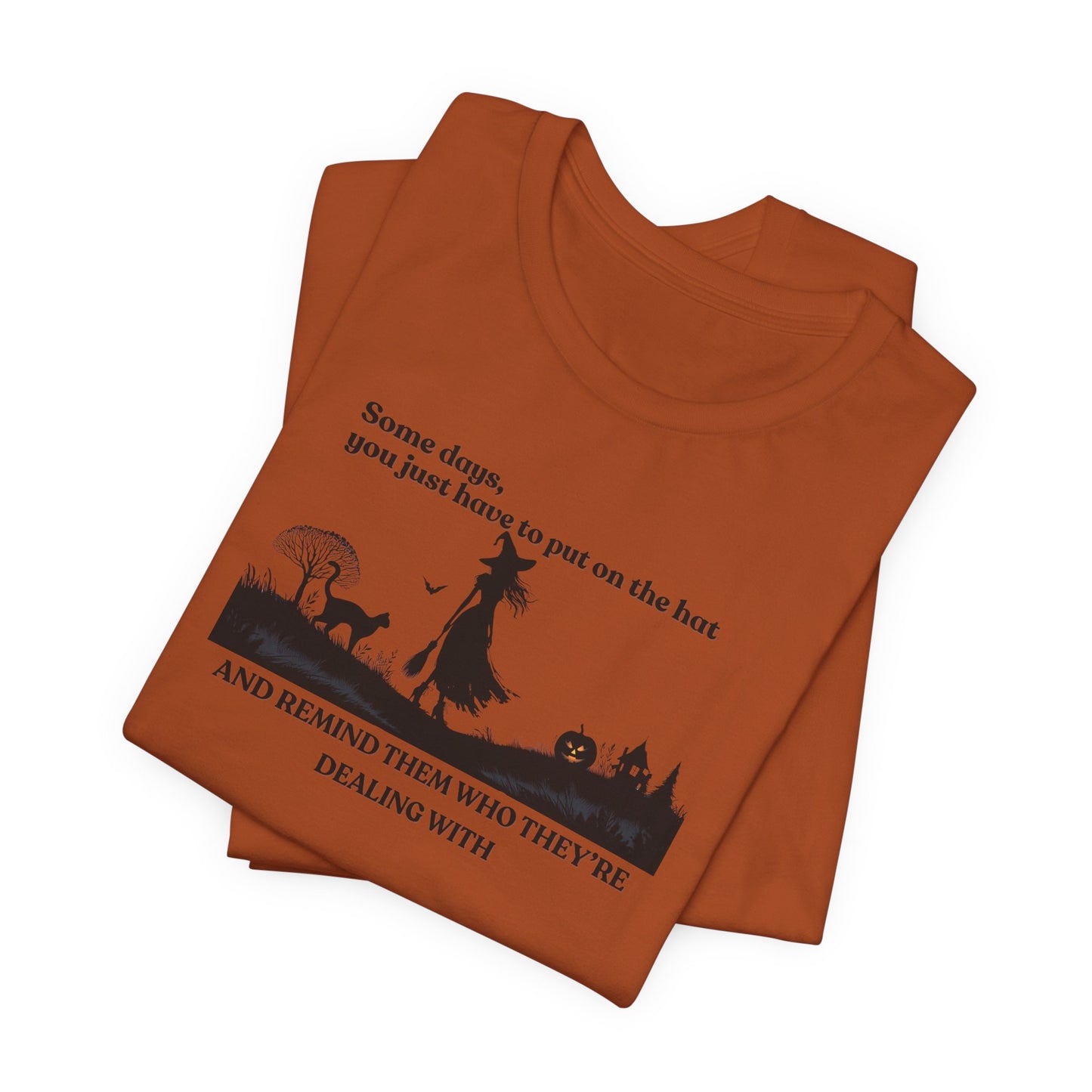 Some Days Be a Witch T-Shirt – Halloween Witch Quote Tee
