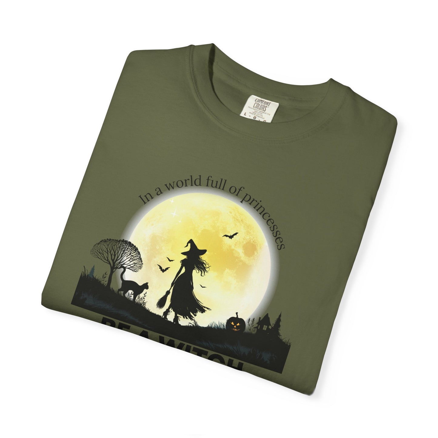 Be A Witch Comfort Colors Tee
