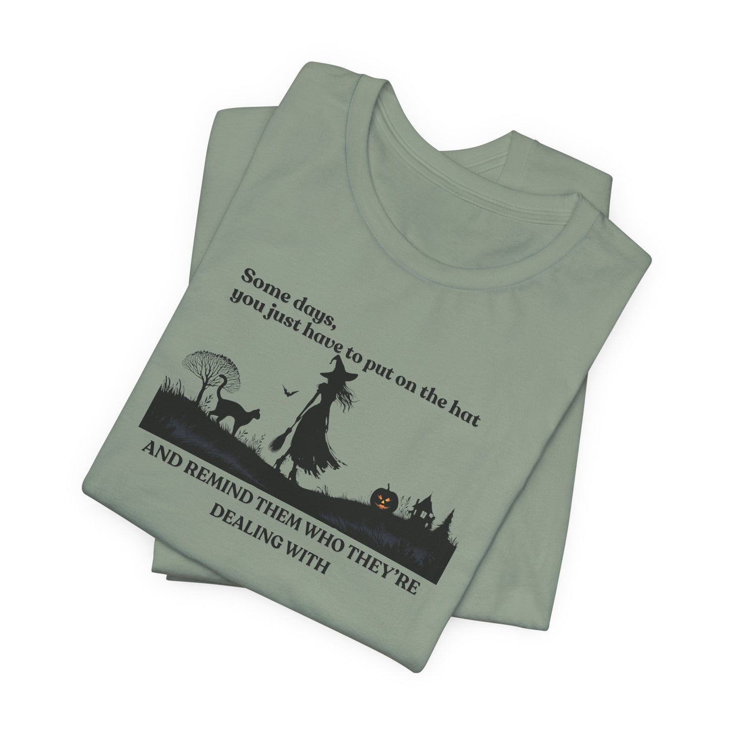 Some Days Be a Witch T-Shirt – Halloween Witch Quote Tee