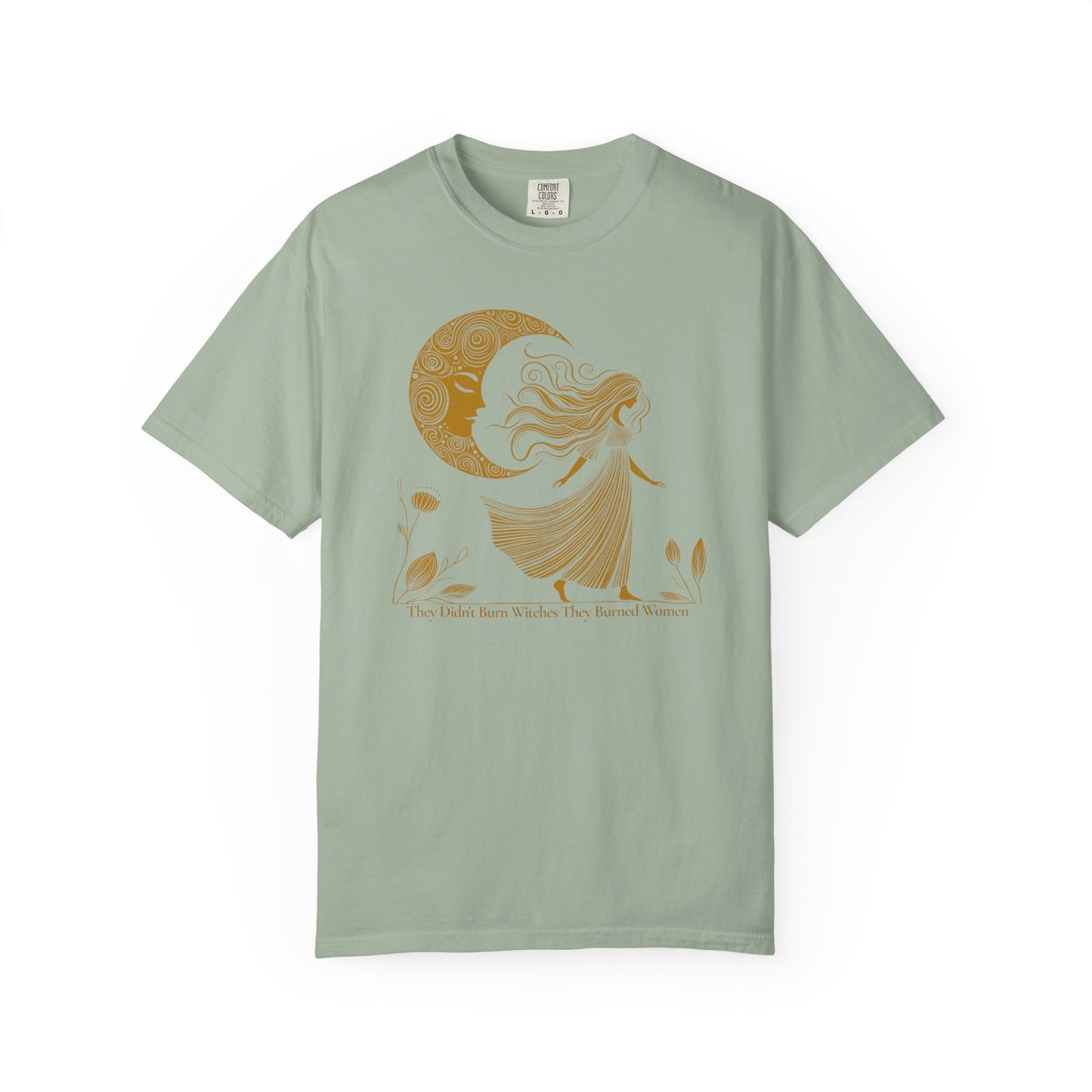 They Didn't Burn Witches They Burned Women Comfort Colors Graphic T-Shirt |  Moon Goddess Tee