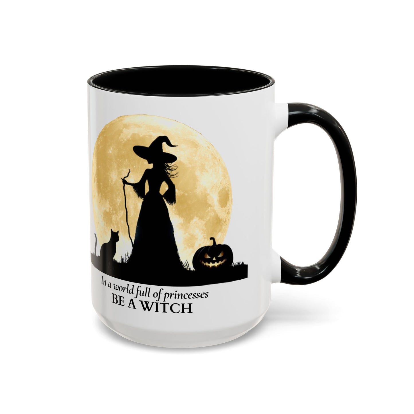 In A World Full of Princesses Be A Witch Mug