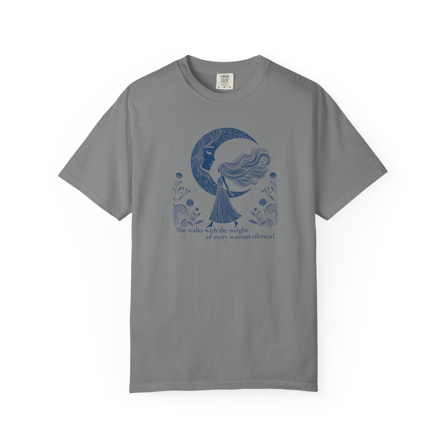 She Walks With the Weight of Every Woman Silenced Comfort Colors Tee