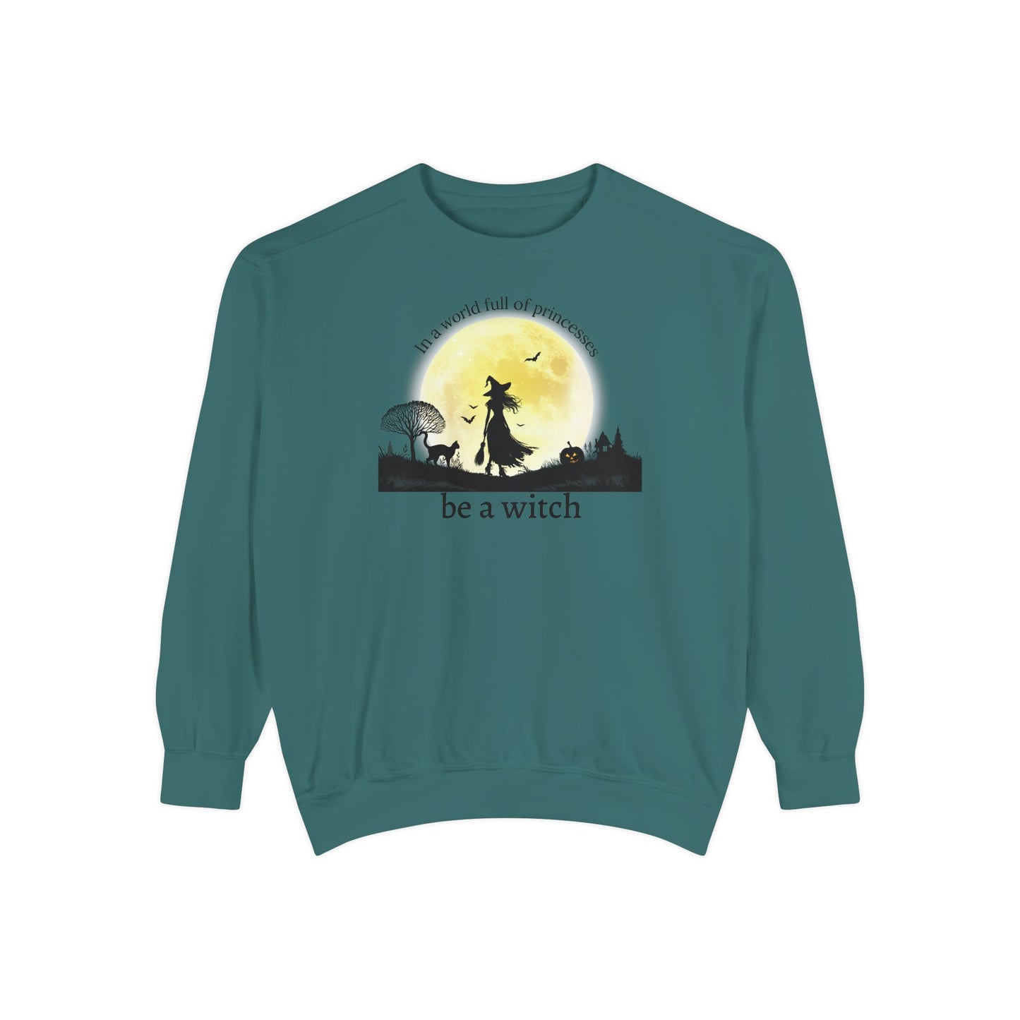 Be A Witch Comfort Colors Sweatshirt