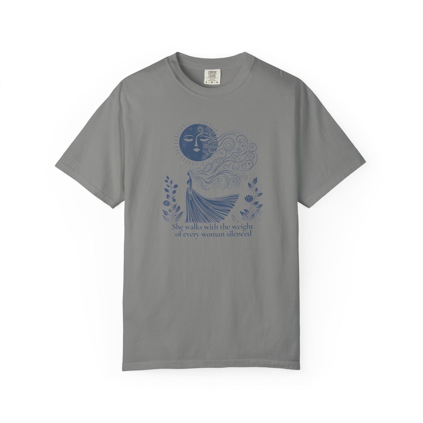 She Walks With the Weight of Every Woman Silenced Comfort Colors Tee