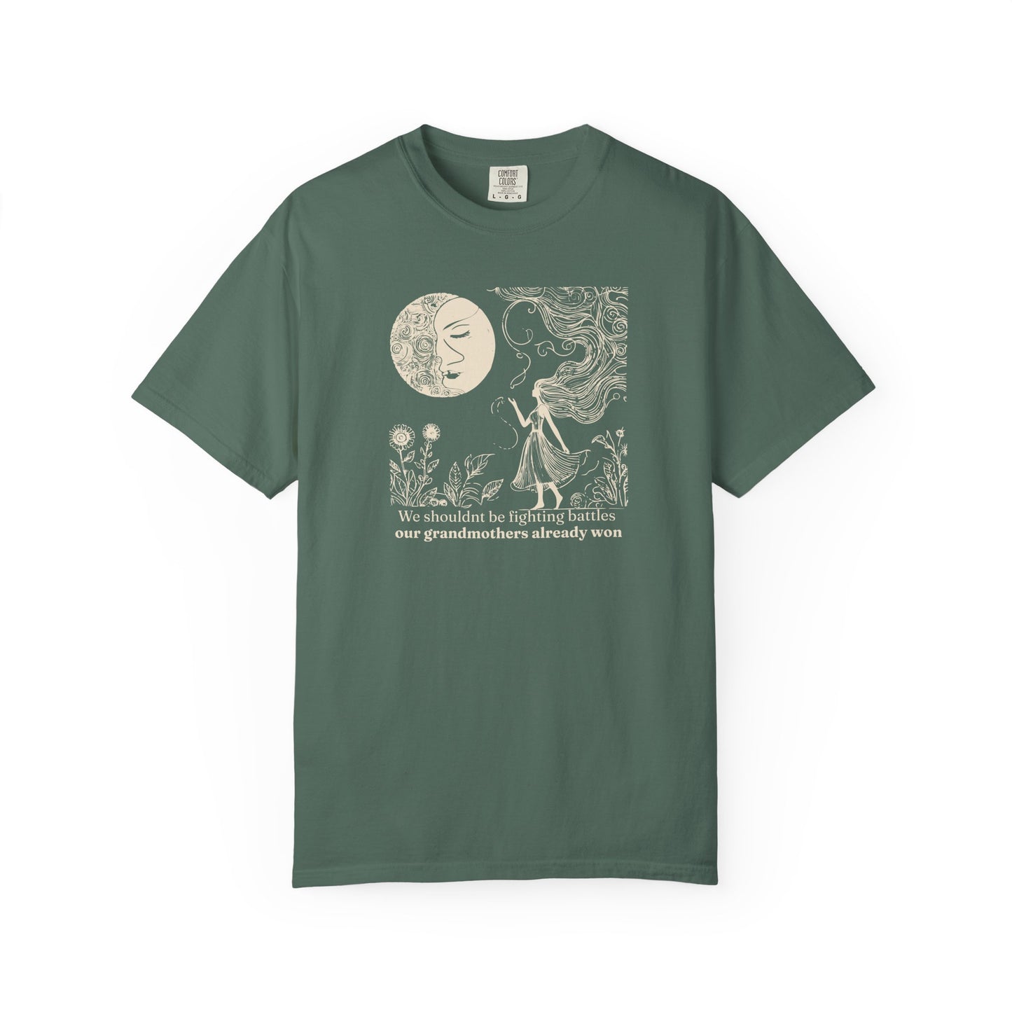 Our Grandmothers Already Won Comfort Colors Tee