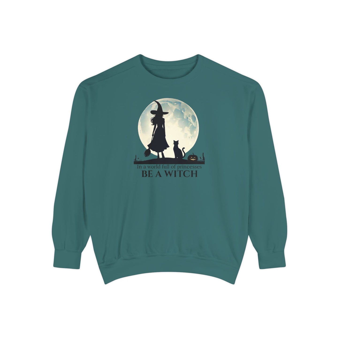 Be A Witch Comfort Colors Sweatshirt
