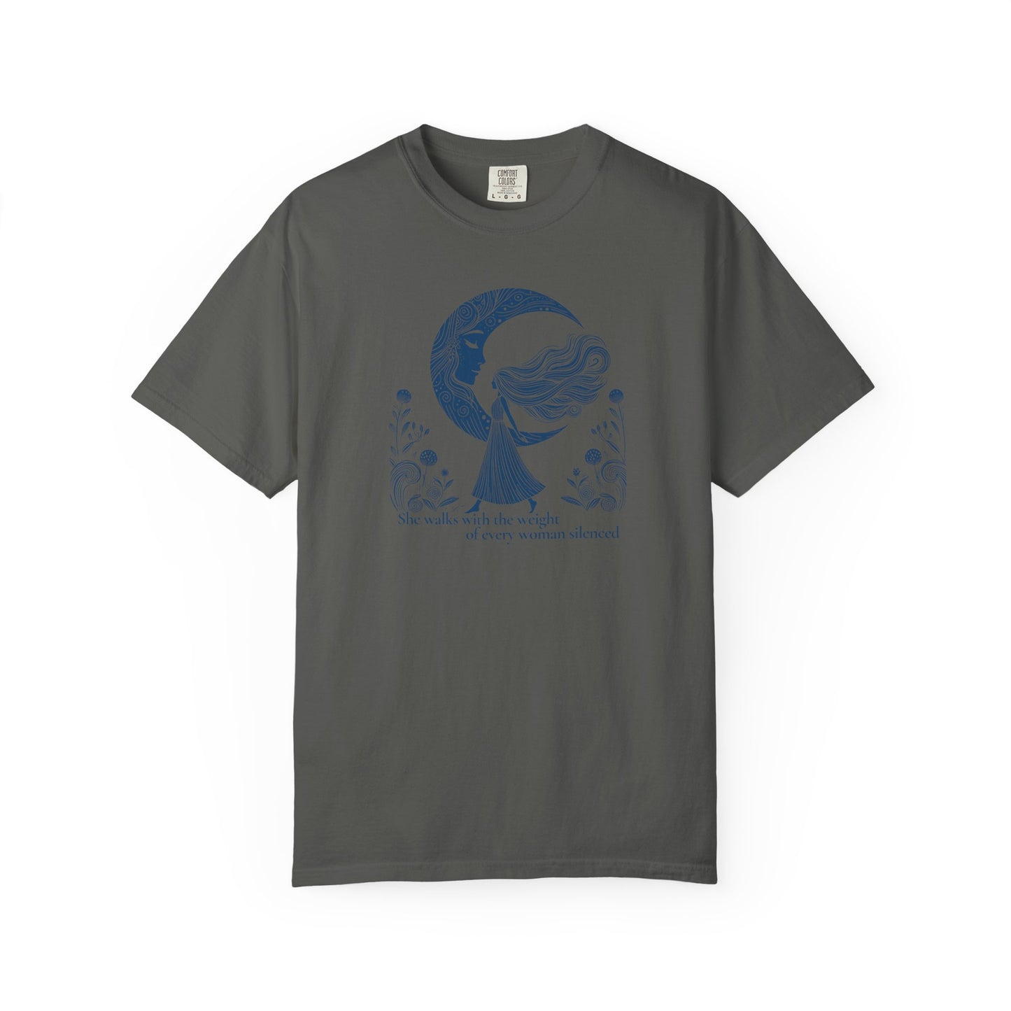 She Walks With the Weight of Every Woman Silenced Comfort Colors Tee