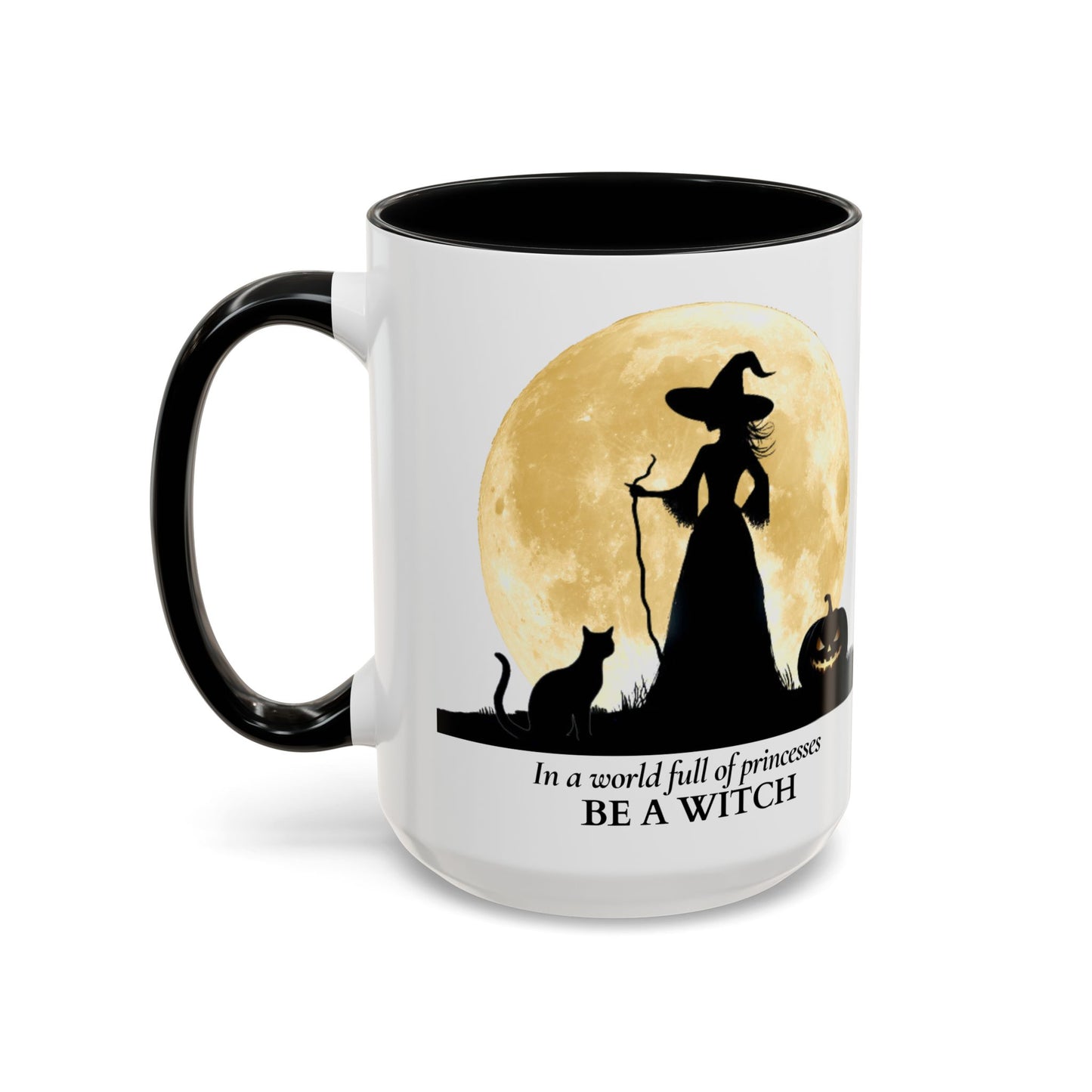 In A World Full of Princesses Be A Witch Mug
