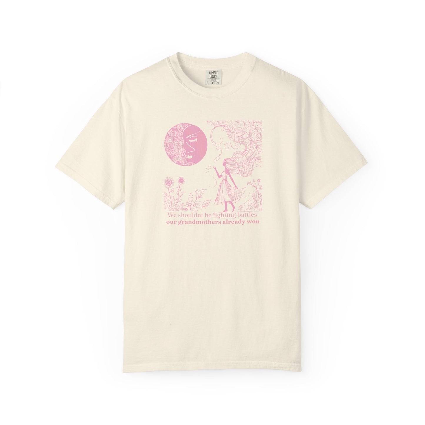 We Shouldn’t Be Fighting Battles Comfort Colors Tee Description