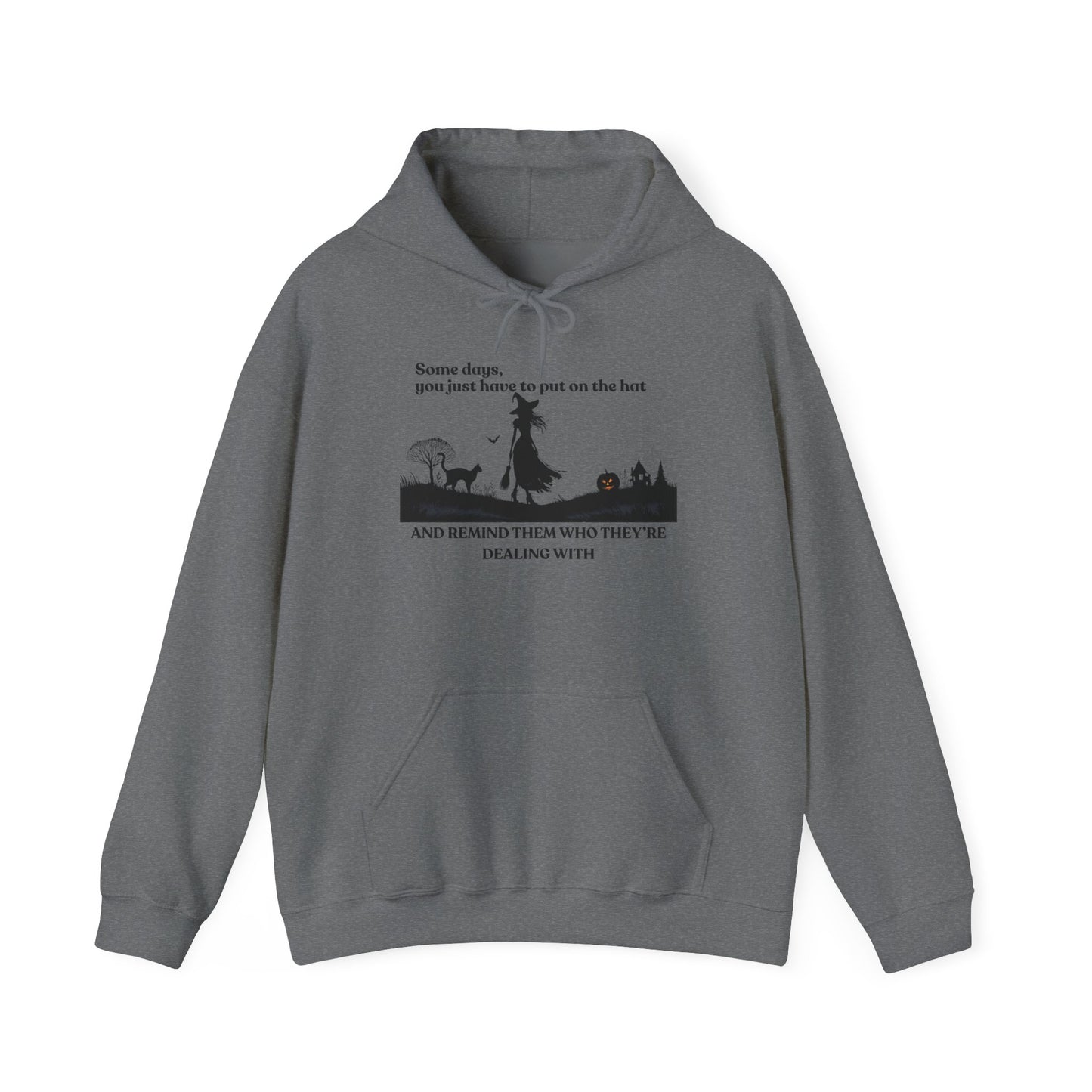 Some Days Be a Witch Hoodie – Halloween Witch Quote Sweatshirt