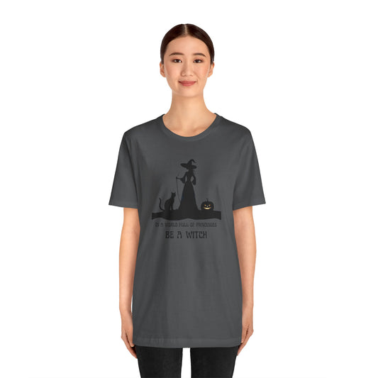 Be a Witch Empowerment T-Shirt Halloween Witchlight Tee