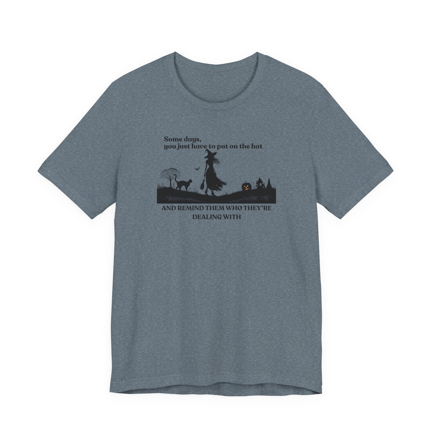 Some Days Be a Witch T-Shirt – Halloween Witch Quote Tee