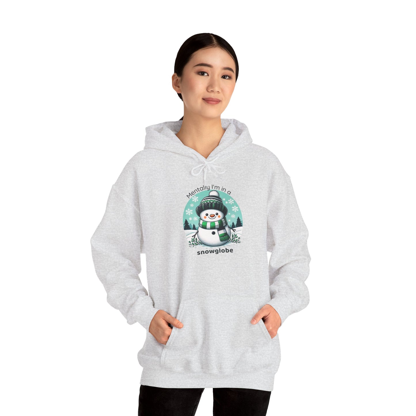 Mentally I’m in a Snowglobe Snowman Hoodie