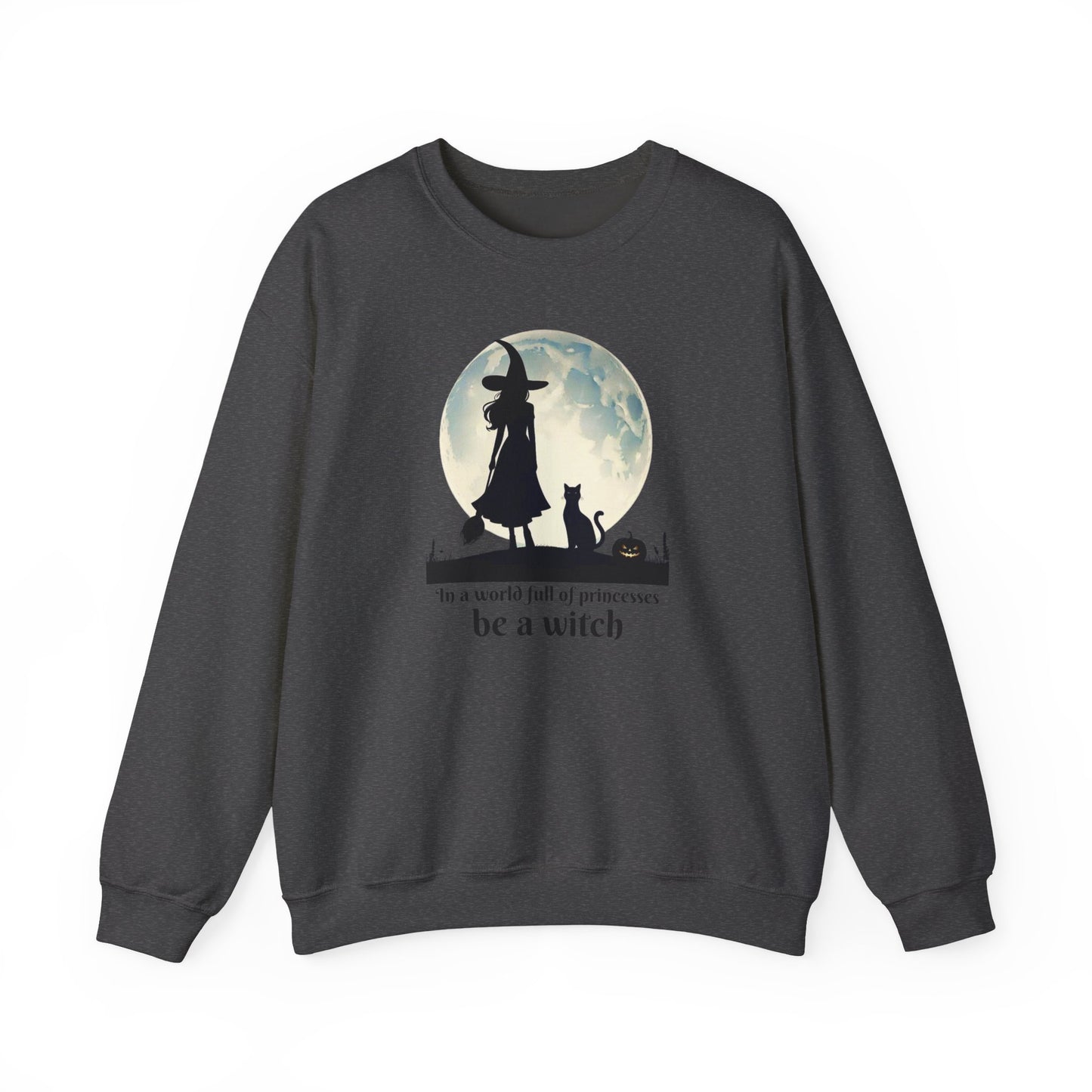 Be a Witch Sweatshirt