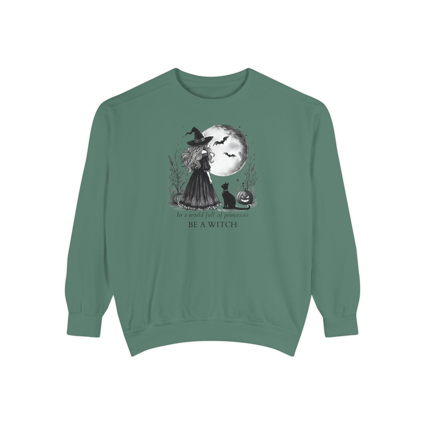 Be A Witch Comfort Colors Sweatshirt