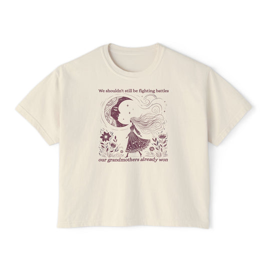 We Shouldn't Still Be Fighting Battles Tee, Grandmothers Already Won Feminist Shirt