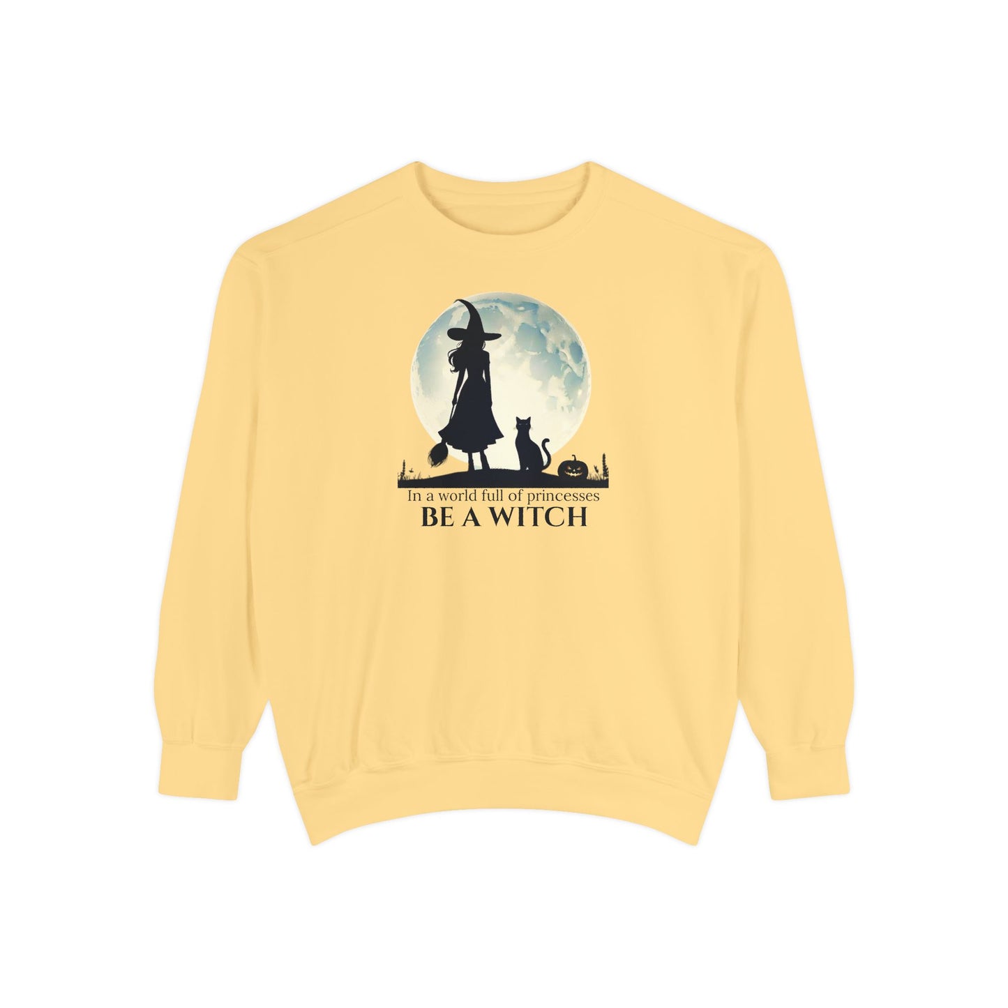 Be A Witch Comfort Colors Sweatshirt
