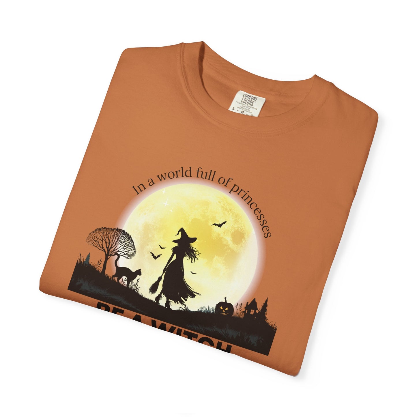 Be A Witch Comfort Colors Tee