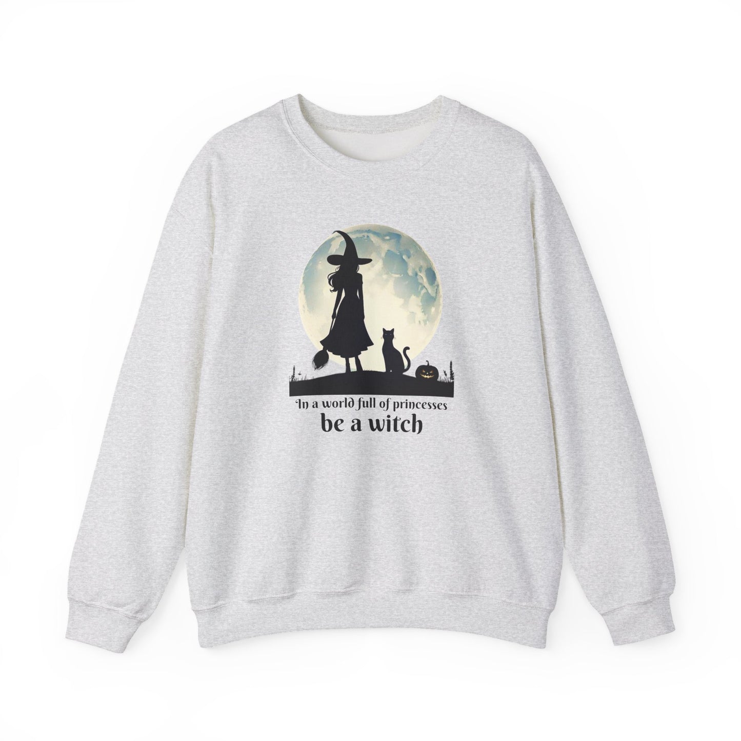 Be a Witch Sweatshirt