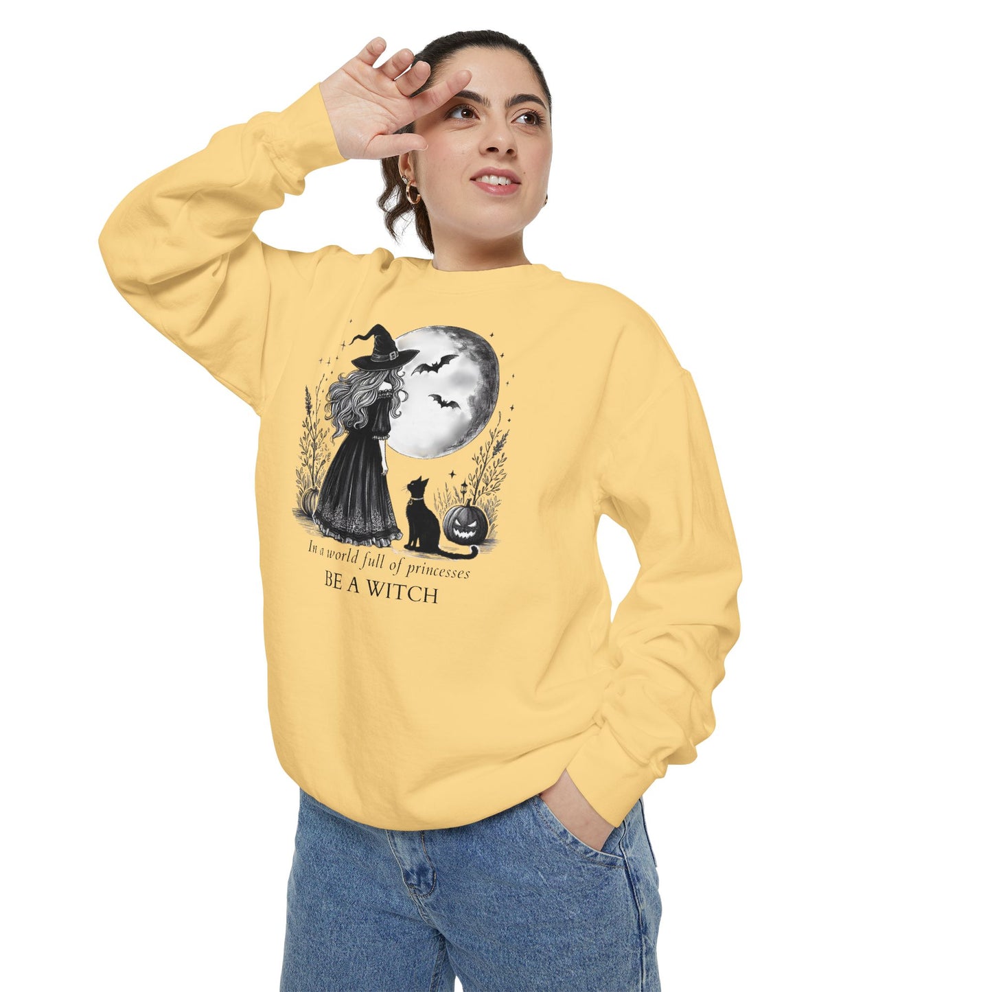 In a World Full of Princesses Be a Witch Comfort Colors Sweatshirt