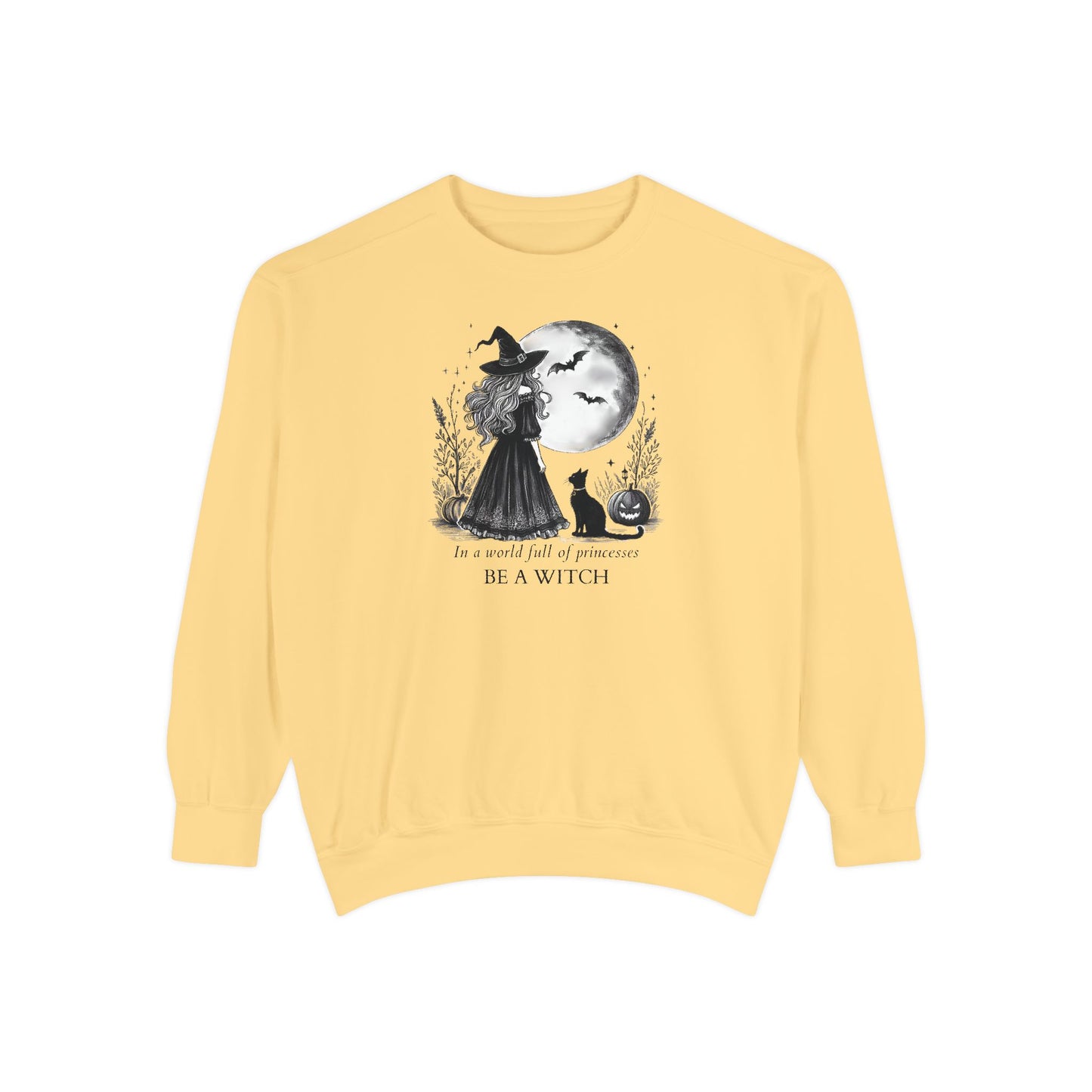 Be A Witch Comfort Colors Sweatshirt