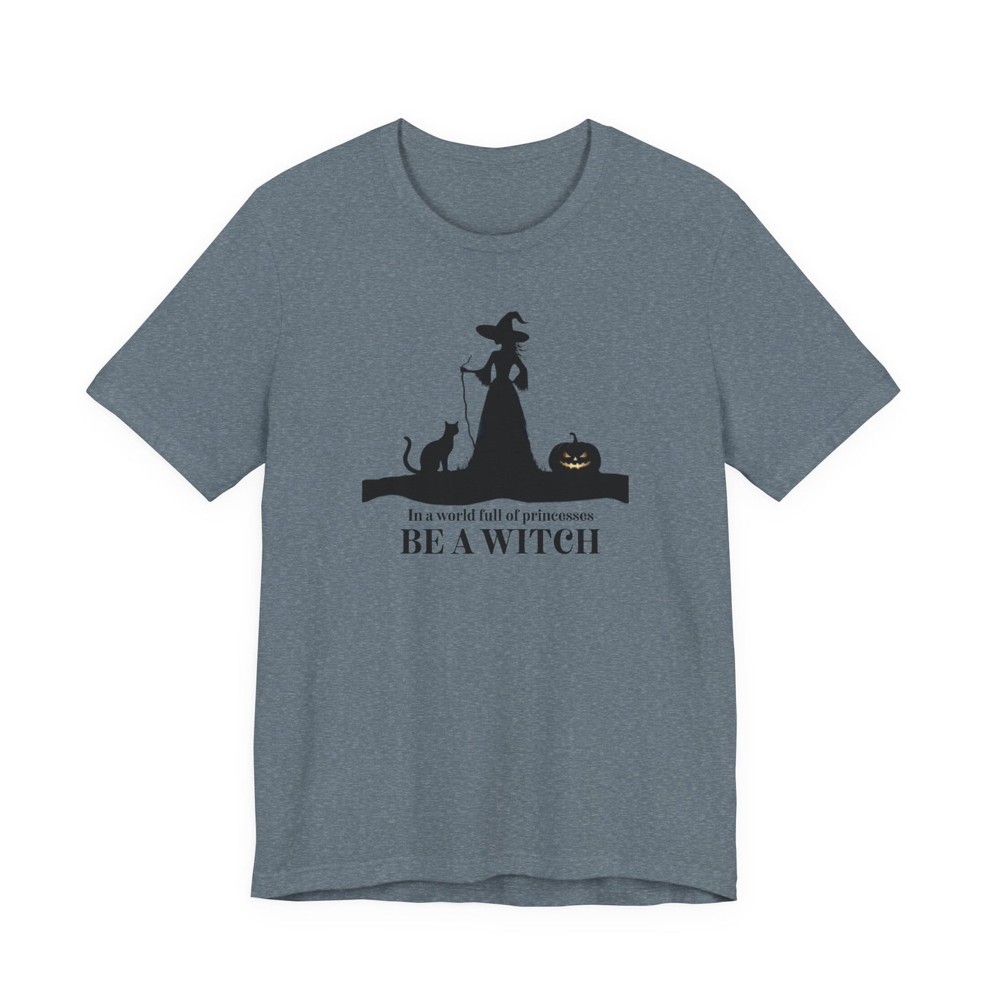Be A Witch Halloween T-Shirt