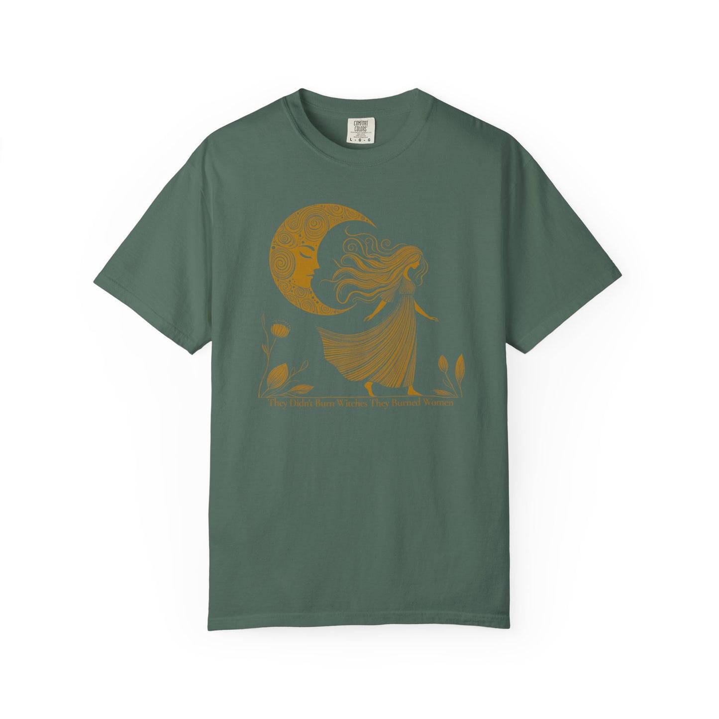 They Didn't Burn Witches They Burned Women Comfort Colors Graphic T-Shirt |  Moon Goddess Tee
