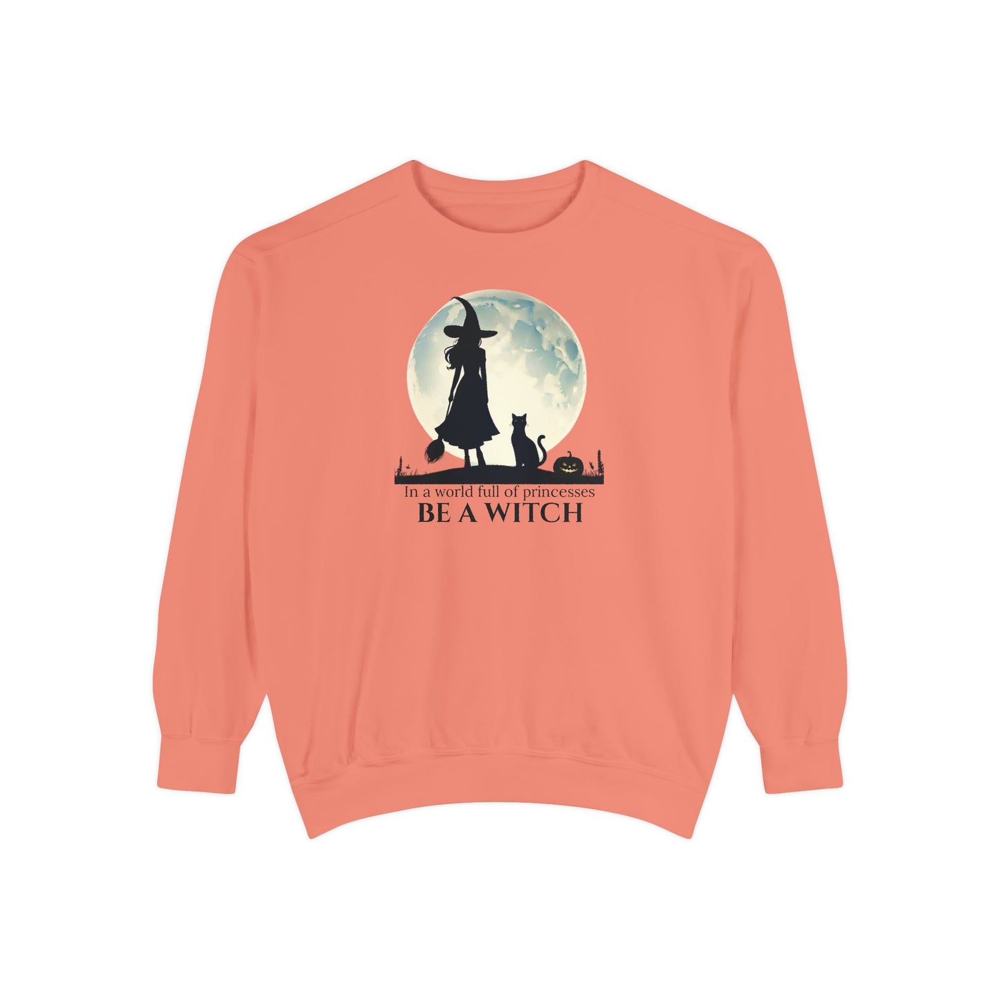 Be A Witch Comfort Colors Sweatshirt