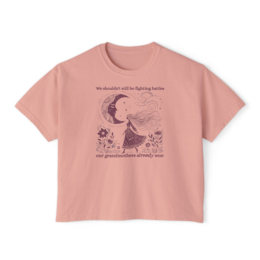 We Shouldn't Still Be Fighting Battles Tee, Grandmothers Already Won Feminist Shirt