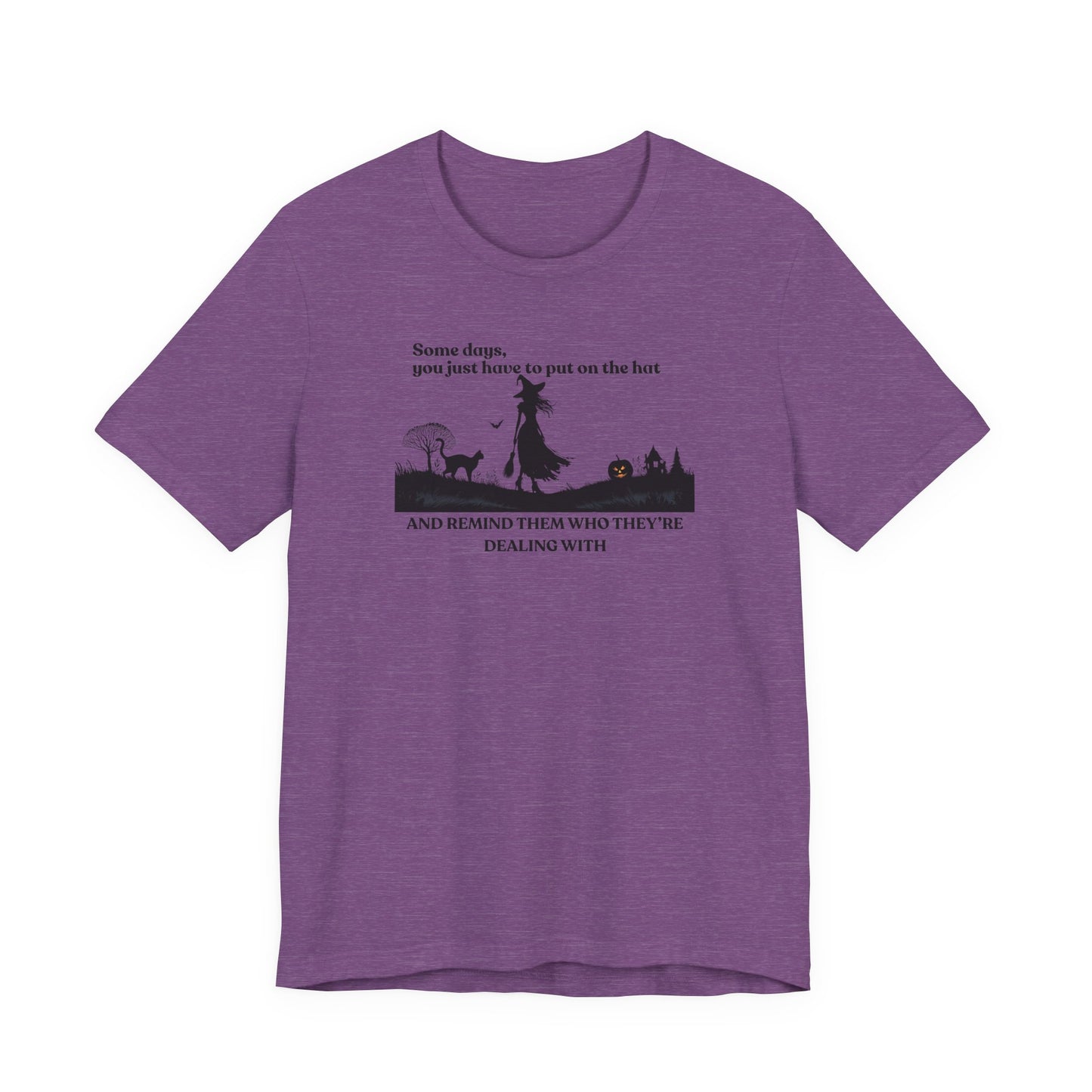 Some Days Be a Witch T-Shirt – Halloween Witch Quote Tee