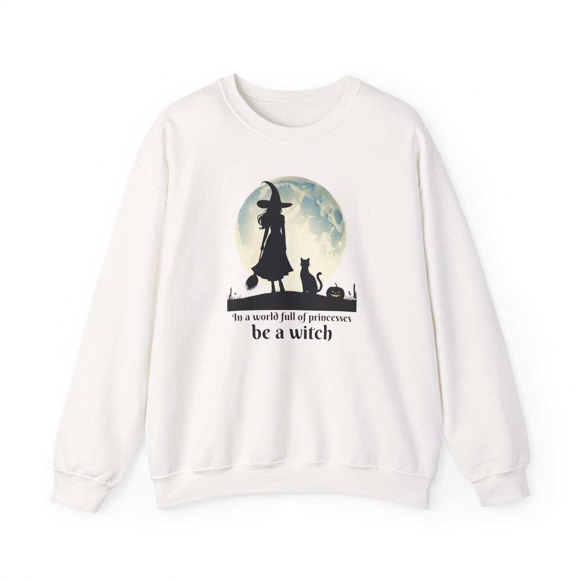 White sweatshirt with witch silhouette, full moon, cat, and text “In a world full of princesses, be a witch.”