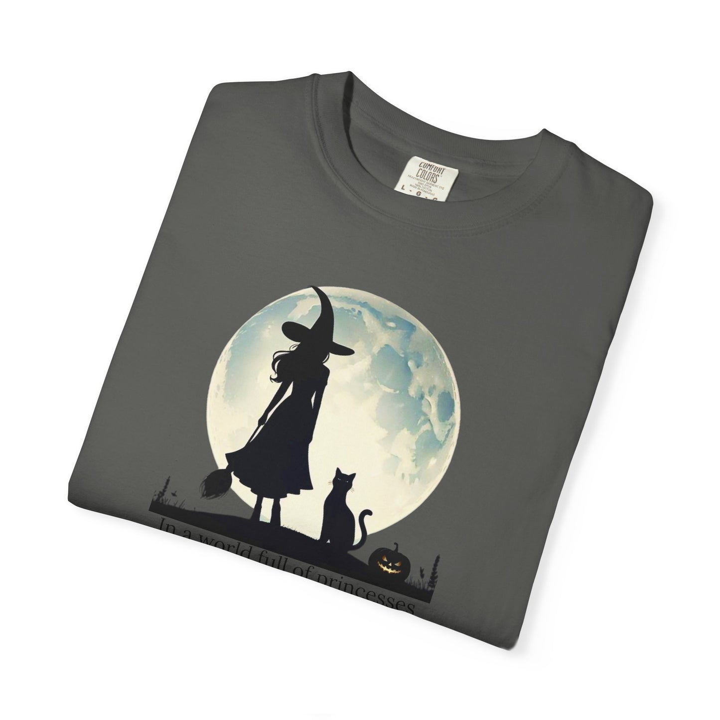Comfort Colors Be A Witch Tee