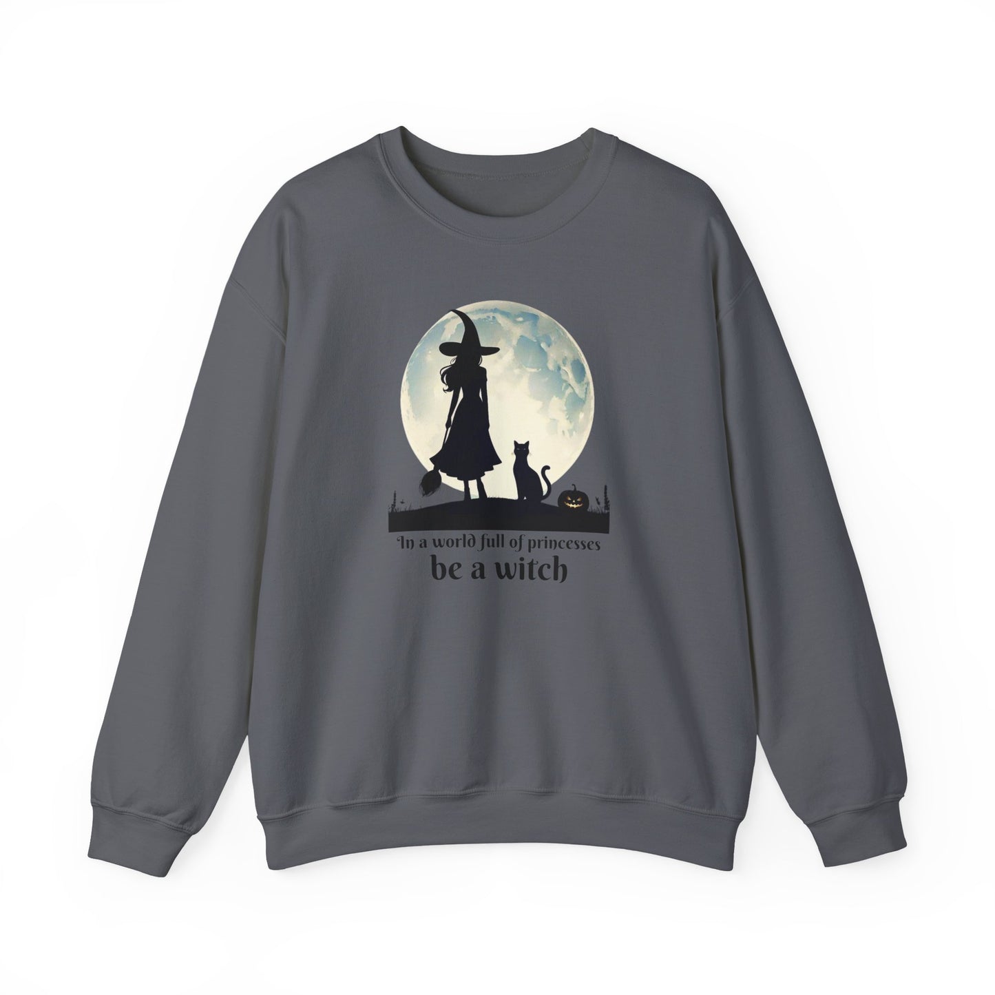Be a Witch Sweatshirt