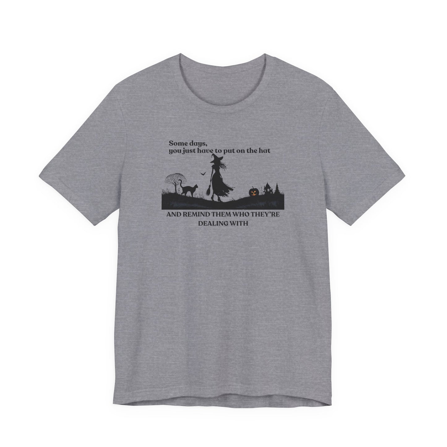 Some Days Be a Witch T-Shirt – Halloween Witch Quote Tee
