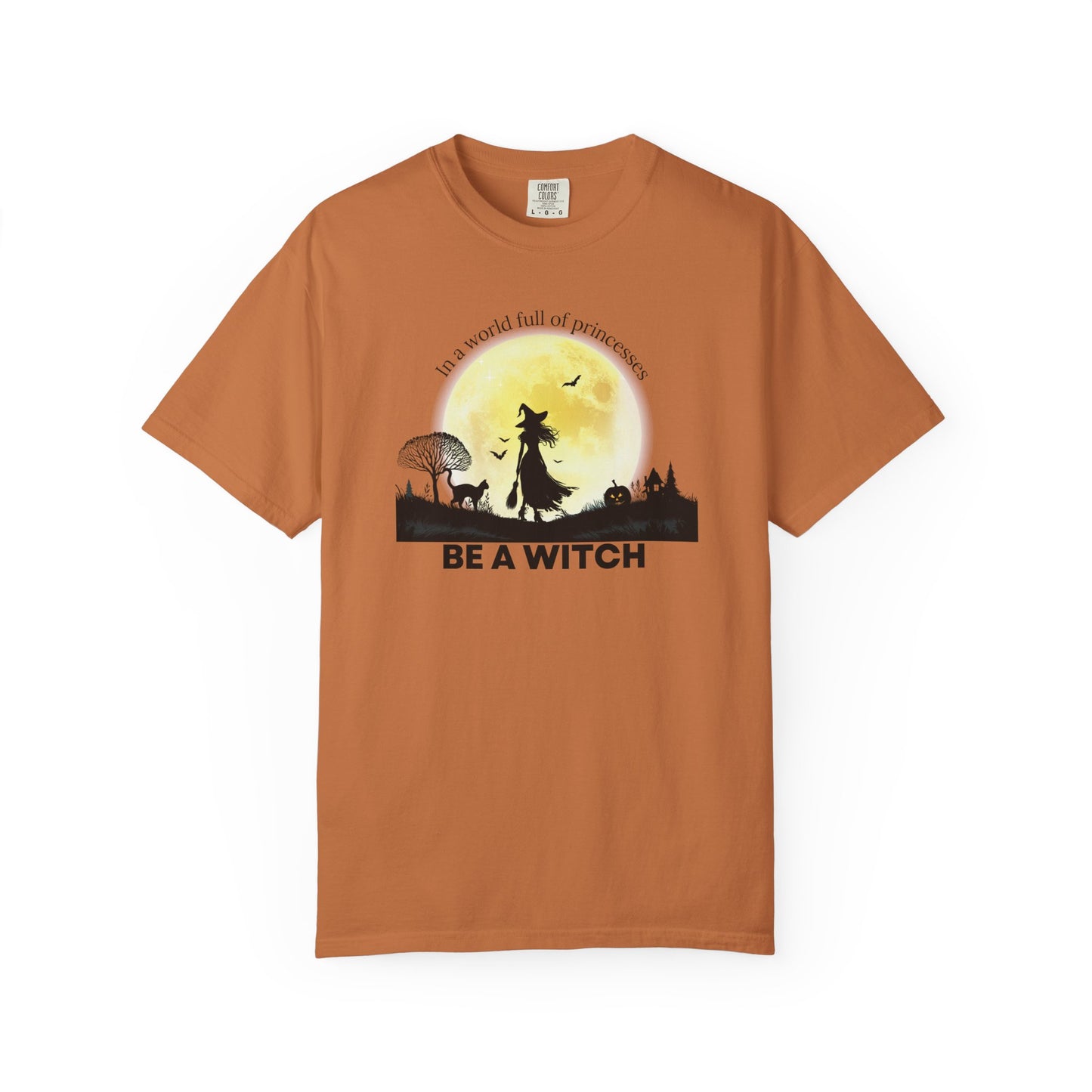 Be A Witch Comfort Colors Tee